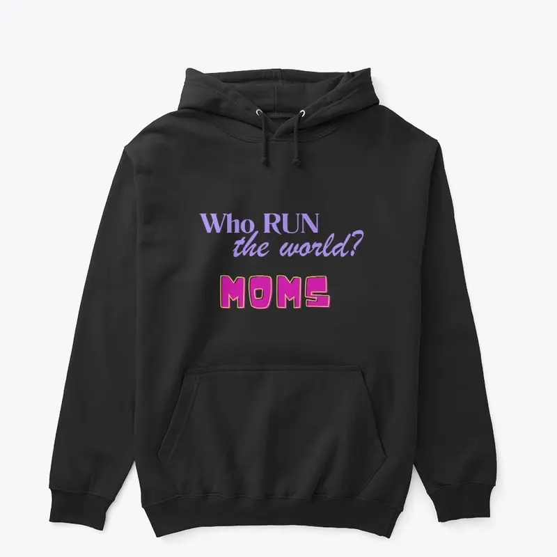 Who Run The World? MOMS